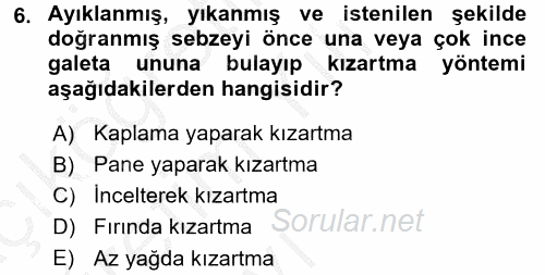 Yiyecek Üretim Temelleri 2016 - 2017 3 Ders Sınavı 6.Soru
