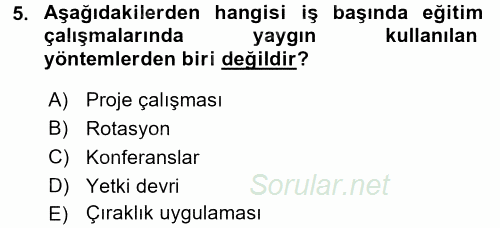İşletmelerde Eğitim ve Geliştirme 2017 - 2018 Ara Sınavı 5.Soru
