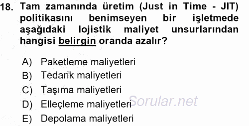 Lojistik Maliyetleri ve Raporlama 1 2015 - 2016 Ara Sınavı 18.Soru