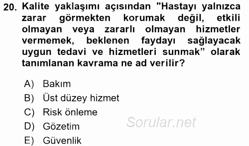 Sağlık Kurumlarında Kalite Yönetimi 2015 - 2016 Dönem Sonu Sınavı 20.Soru