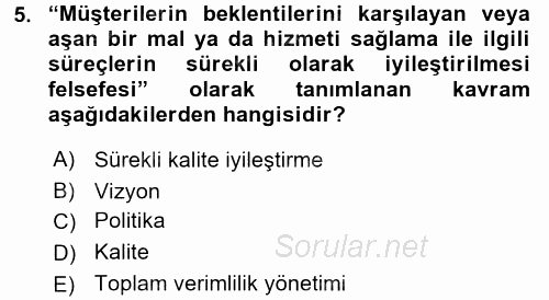 Sağlık Kurumlarında Kalite Yönetimi 2015 - 2016 Dönem Sonu Sınavı 5.Soru