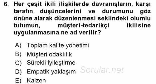 Sağlık Kurumlarında Kalite Yönetimi 2015 - 2016 Dönem Sonu Sınavı 6.Soru