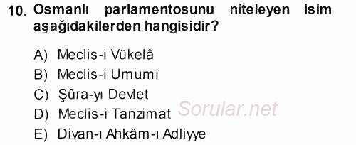 Osmanlı Devleti Yenileşme Hareketleri (1876-1918) 2013 - 2014 Ara Sınavı 10.Soru