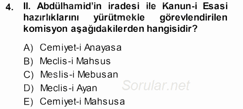 Osmanlı Devleti Yenileşme Hareketleri (1876-1918) 2013 - 2014 Ara Sınavı 4.Soru