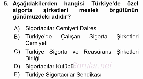 Sağlık Sigortacılığı 2017 - 2018 Dönem Sonu Sınavı 5.Soru