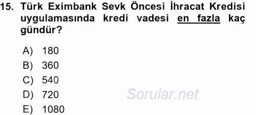 Dış Ticaretin Finansmanı ve Teşviki 2015 - 2016 Ara Sınavı 15.Soru