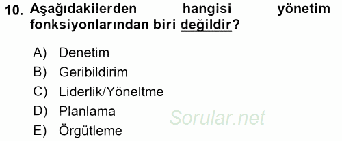 Yönetim ve Organizasyon 2016 - 2017 Ara Sınavı 10.Soru