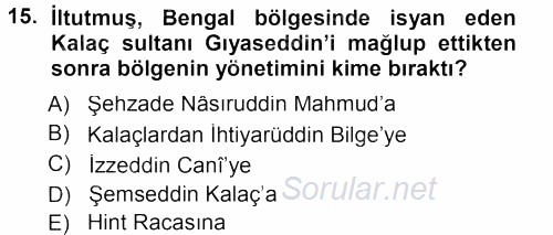 Orta Çağ ve Yeni Çağ Türk Devletleri Tarihi 2012 - 2013 Dönem Sonu Sınavı 15.Soru