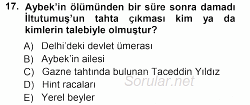 Orta Çağ ve Yeni Çağ Türk Devletleri Tarihi 2012 - 2013 Dönem Sonu Sınavı 17.Soru