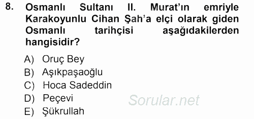 Orta Çağ ve Yeni Çağ Türk Devletleri Tarihi 2012 - 2013 Dönem Sonu Sınavı 8.Soru