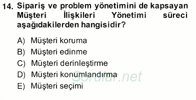 Çağrı Merkezinde Müşteri İlişkileri Yönetimi 2013 - 2014 Ara Sınavı 14.Soru