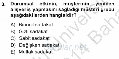 Çağrı Merkezinde Müşteri İlişkileri Yönetimi 2013 - 2014 Ara Sınavı 3.Soru