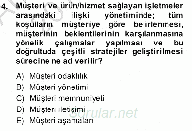 Çağrı Merkezinde Müşteri İlişkileri Yönetimi 2013 - 2014 Ara Sınavı 4.Soru