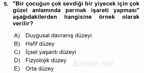 Çocuk Gelişimde Normal Ve Atipik Gelişim 2017 - 2018 3 Ders Sınavı 5.Soru