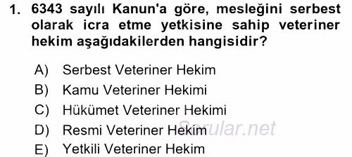 Veteriner Hizmetleri Mevzuatı ve Etik 2017 - 2018 Dönem Sonu Sınavı 1.Soru