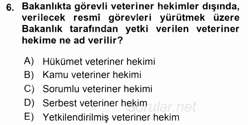 Veteriner Hizmetleri Mevzuatı ve Etik 2017 - 2018 Dönem Sonu Sınavı 6.Soru