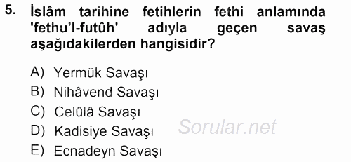 İslam Tarihi ve Medeniyeti 1 2012 - 2013 Dönem Sonu Sınavı 5.Soru