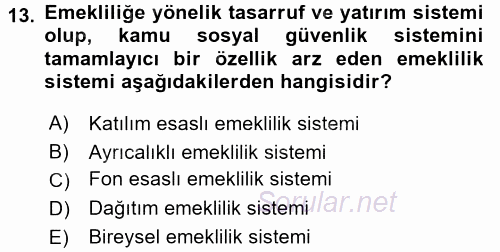Hayat Sigortaları Ve Bireysel Emeklilik Sistemi 2017 - 2018 3 Ders Sınavı 13.Soru