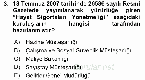 Hayat Sigortaları Ve Bireysel Emeklilik Sistemi 2017 - 2018 3 Ders Sınavı 3.Soru