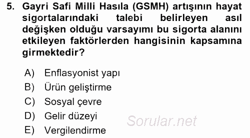 Hayat Sigortaları Ve Bireysel Emeklilik Sistemi 2017 - 2018 3 Ders Sınavı 5.Soru