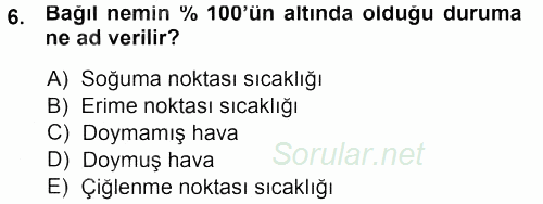 Tarımsal Meteoroloji 2012 - 2013 Dönem Sonu Sınavı 6.Soru