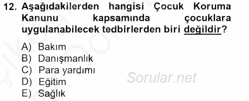 Sosyal Hizmet Mevzuatı 2012 - 2013 Ara Sınavı 12.Soru