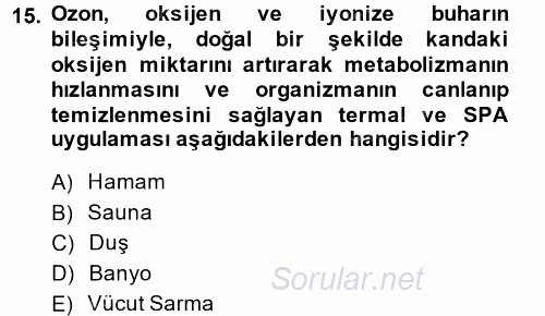 Termal ve Spa Hizmetleri 2014 - 2015 Dönem Sonu Sınavı 15.Soru