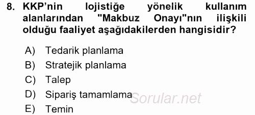 Lojistikte Teknoloji Kullanımı 2015 - 2016 Dönem Sonu Sınavı 8.Soru