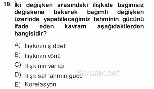 Sosyolojide Araştırma Yöntem ve Teknikleri 2013 - 2014 Dönem Sonu Sınavı 19.Soru