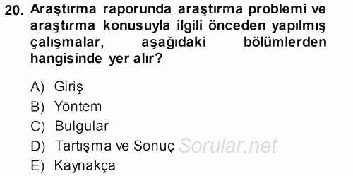 Sosyolojide Araştırma Yöntem ve Teknikleri 2013 - 2014 Dönem Sonu Sınavı 20.Soru