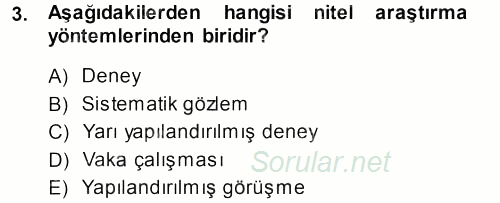 Sosyolojide Araştırma Yöntem ve Teknikleri 2013 - 2014 Dönem Sonu Sınavı 3.Soru
