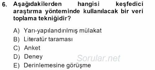 Sosyolojide Araştırma Yöntem ve Teknikleri 2013 - 2014 Dönem Sonu Sınavı 6.Soru