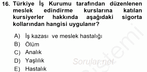İş Ve Sosyal Güvenlik Hukuku 2016 - 2017 3 Ders Sınavı 16.Soru