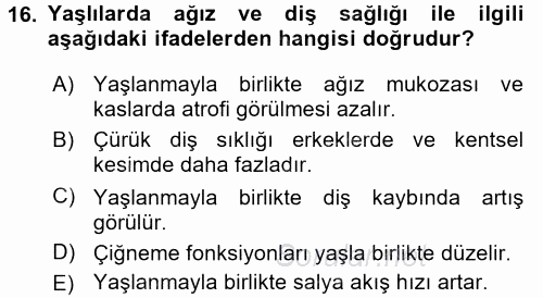 Yaşlı ve Hasta Bakım Hizmetleri 2016 - 2017 Dönem Sonu Sınavı 16.Soru
