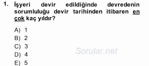 İş Ve Sosyal Güvenlik Hukuku 2013 - 2014 Ara Sınavı 1.Soru