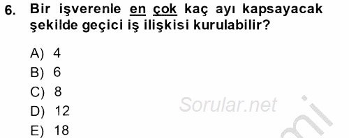 İş Ve Sosyal Güvenlik Hukuku 2013 - 2014 Ara Sınavı 6.Soru