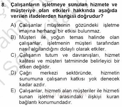 Çağrı Merkezinde Müşteri İlişkileri Yönetimi 2014 - 2015 Ara Sınavı 8.Soru