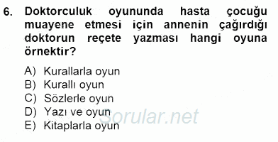 Çocukta Oyun Gelişimi 2014 - 2015 Dönem Sonu Sınavı 6.Soru