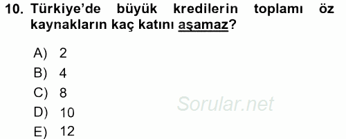 Bankalarda Kredi Yönetimi 2016 - 2017 Ara Sınavı 10.Soru