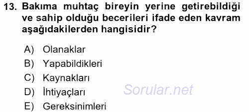 Engelli Bakımı ve Rehabilitasyonunu Planlama 2017 - 2018 Dönem Sonu Sınavı 13.Soru