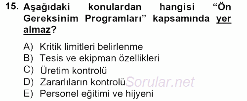 Gıda Güvenliğinin Temel Prensipleri 2012 - 2013 Dönem Sonu Sınavı 15.Soru