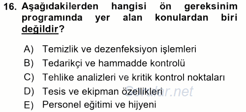 Gıda Güvenliğinin Temel Prensipleri 2017 - 2018 3 Ders Sınavı 16.Soru