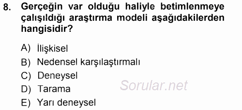 Sosyal Bilimlerde Araştırma Yöntemleri 2012 - 2013 Dönem Sonu Sınavı 8.Soru