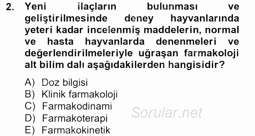 Temel Veteriner Farmakoloji ve Toksikoloji 2013 - 2014 Tek Ders Sınavı 2.Soru