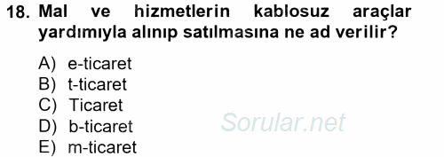 Yeni Teknolojiler ve Çalışma Hayatı 2013 - 2014 Tek Ders Sınavı 18.Soru