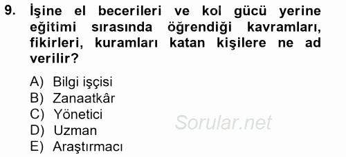 Yeni Teknolojiler ve Çalışma Hayatı 2013 - 2014 Tek Ders Sınavı 9.Soru