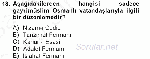 Osmanlı Yenileşme Hareketleri (1703-1876) 2012 - 2013 Dönem Sonu Sınavı 18.Soru