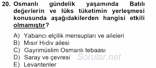 Osmanlı Yenileşme Hareketleri (1703-1876) 2012 - 2013 Dönem Sonu Sınavı 20.Soru