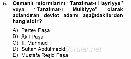 Osmanlı Yenileşme Hareketleri (1703-1876) 2012 - 2013 Dönem Sonu Sınavı 5.Soru