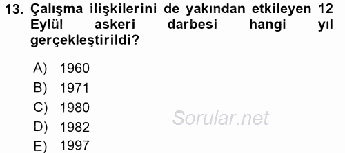 Çalışma İlişkileri Tarihi 2017 - 2018 Dönem Sonu Sınavı 13.Soru